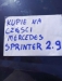 kupie silnik 2.9 td  do sprinter 212 / 312    do kwoty 7000 